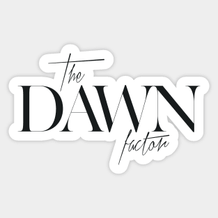 The Dawn Factor Sticker